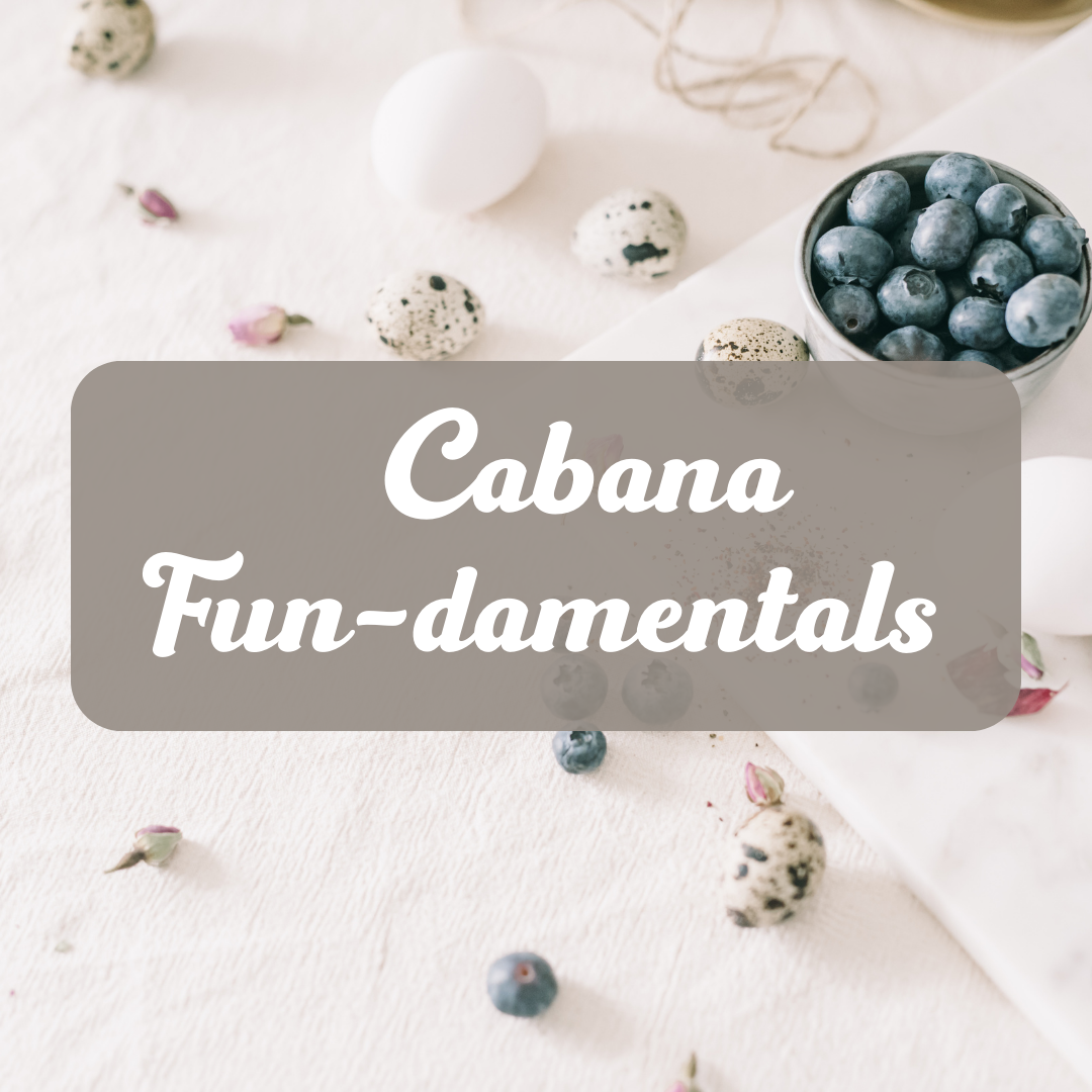 Cabana Fun-damentals